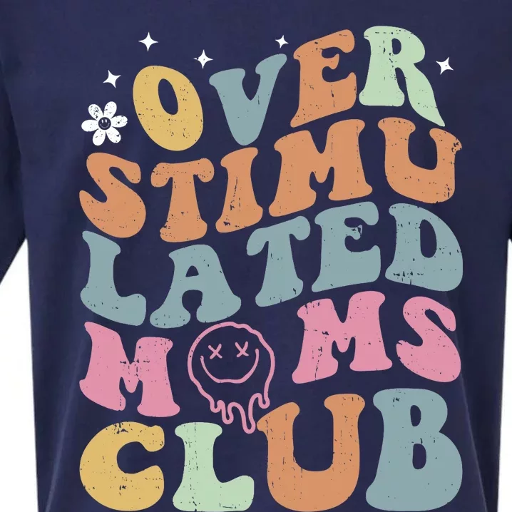 Overstimulated Moms Club Funny Saying Groovy Wo Sueded Cloud Jersey T-Shirt