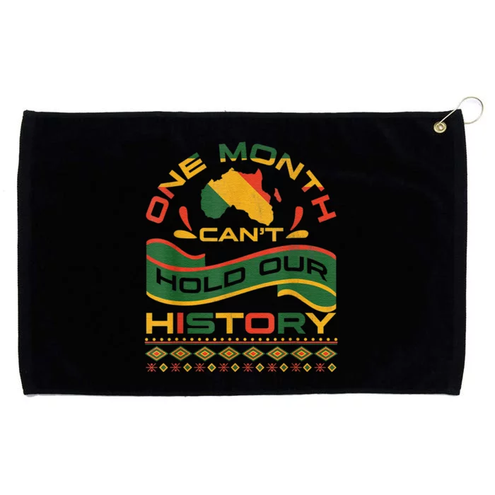 One Month Can't Hold Our History African Black History Month Grommeted Golf Towel