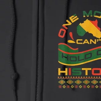 One Month Can't Hold Our History African Black History Month Full Zip Hoodie