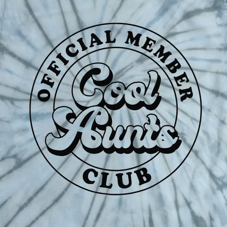 Official Member Cool Aunts Club Auntie Aunt Mother's Day Tie-Dye T-Shirt