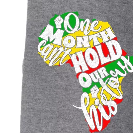 One Month Can't Hold Our History Juneteenth Africa American Cool Gift Doggie 3-End Fleece Hoodie