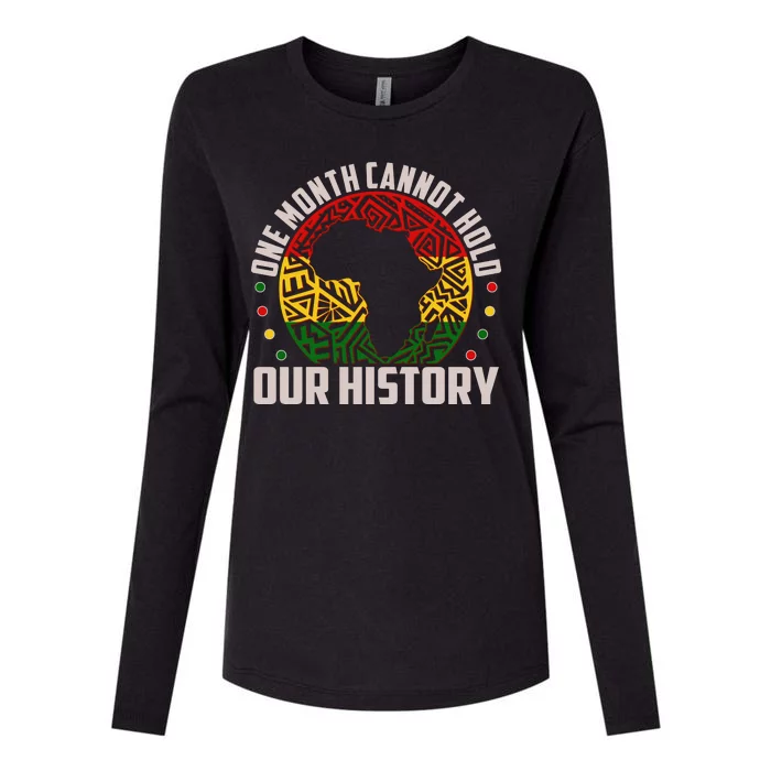 One Month Cannot Hold Our History Black History Month Womens Cotton Relaxed Long Sleeve T-Shirt