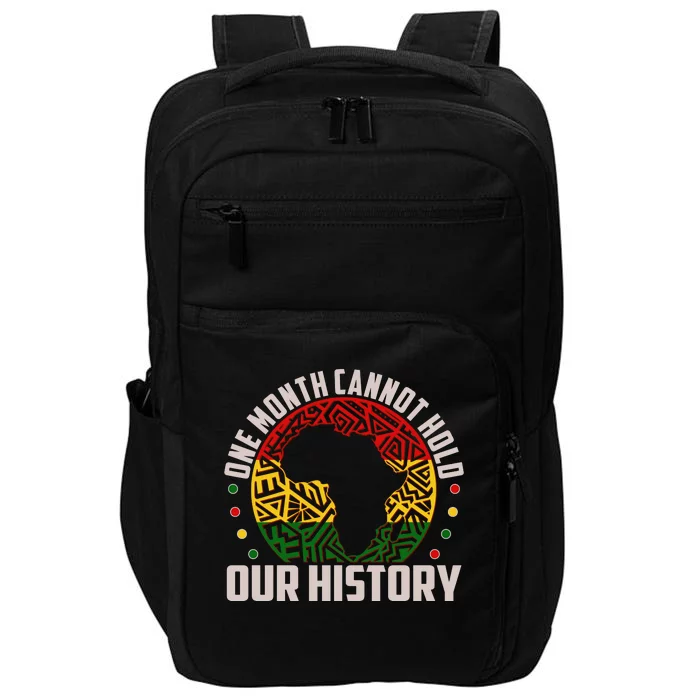 One Month Cannot Hold Our History Black History Month Impact Tech Backpack