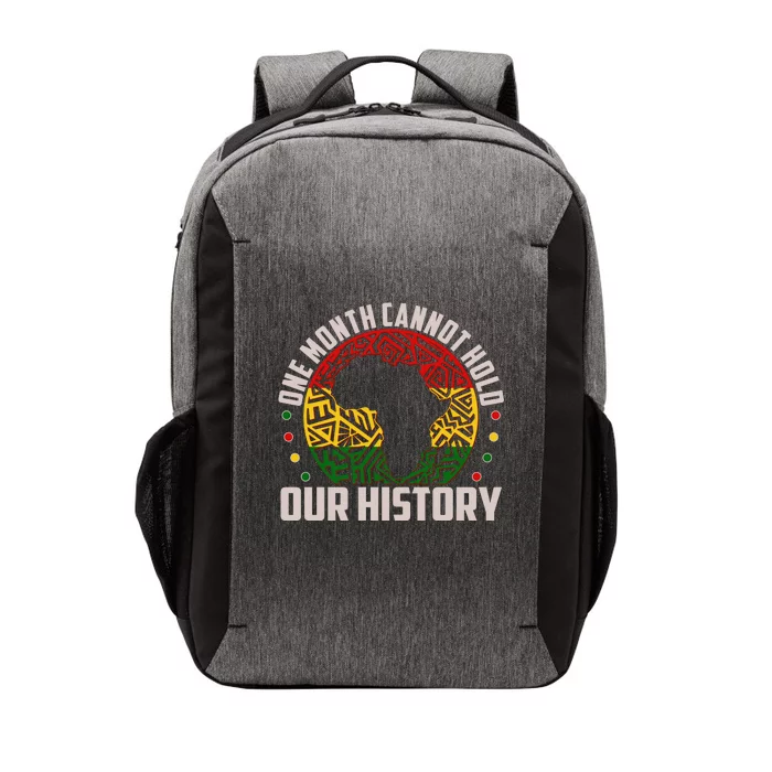 One Month Cannot Hold Our History Black History Month Vector Backpack