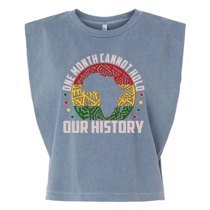 One Month Cannot Hold Our History Black History Month Garment-Dyed Women's Muscle Tee