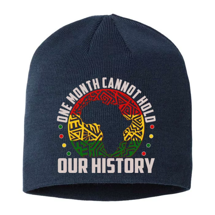 One Month Cannot Hold Our History Black History Month 8 1/2in Sustainable Knit Beanie