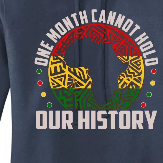 One Month Cannot Hold Our History Black History Month Women's Pullover Hoodie