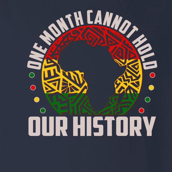 One Month Cannot Hold Our History Black History Month Toddler Long Sleeve Shirt