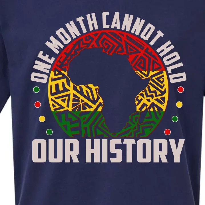 One Month Cannot Hold Our History Black History Month Sueded Cloud Jersey T-Shirt