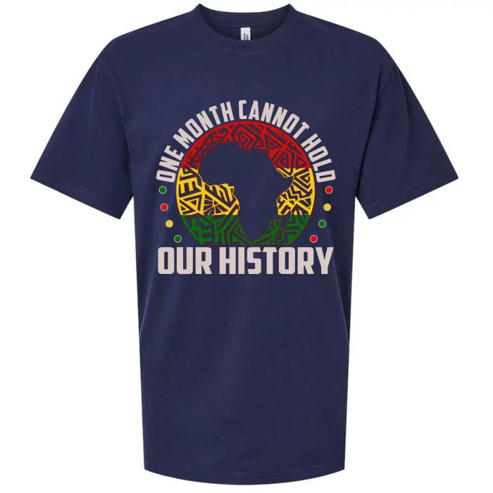 One Month Cannot Hold Our History Black History Month Sueded Cloud Jersey T-Shirt