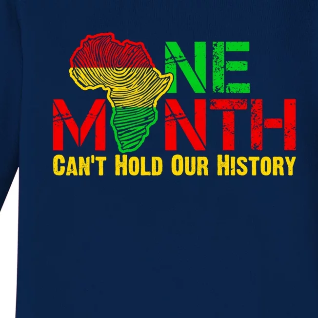 One Month Can't Hold Our History Juneteenth Black History Gift Baby Long Sleeve Bodysuit