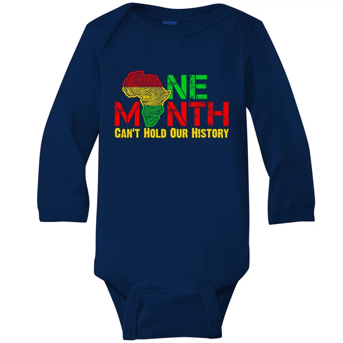 One Month Can't Hold Our History Juneteenth Black History Gift Baby Long Sleeve Bodysuit