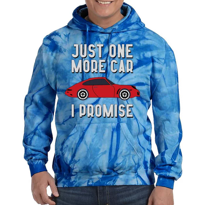 One More Car Part I Promise For Car Enthusiast Tie Dye Hoodie