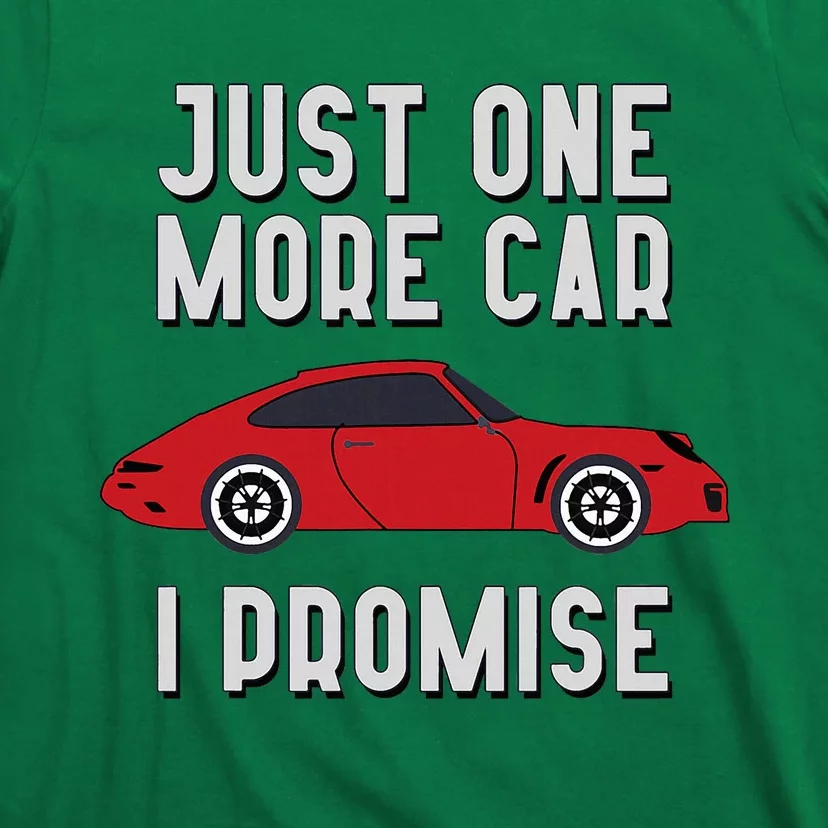 One More Car Part I Promise For Car Enthusiast T-Shirt