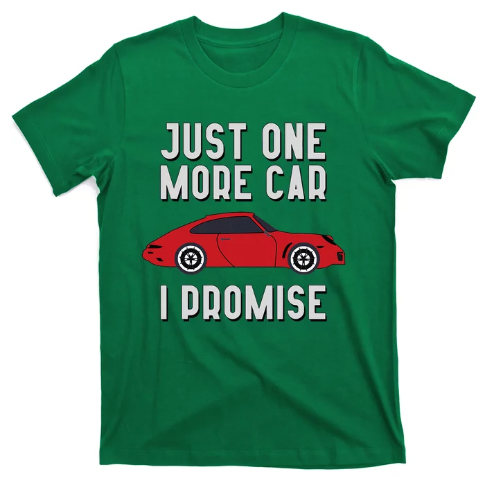 One More Car Part I Promise For Car Enthusiast T-Shirt