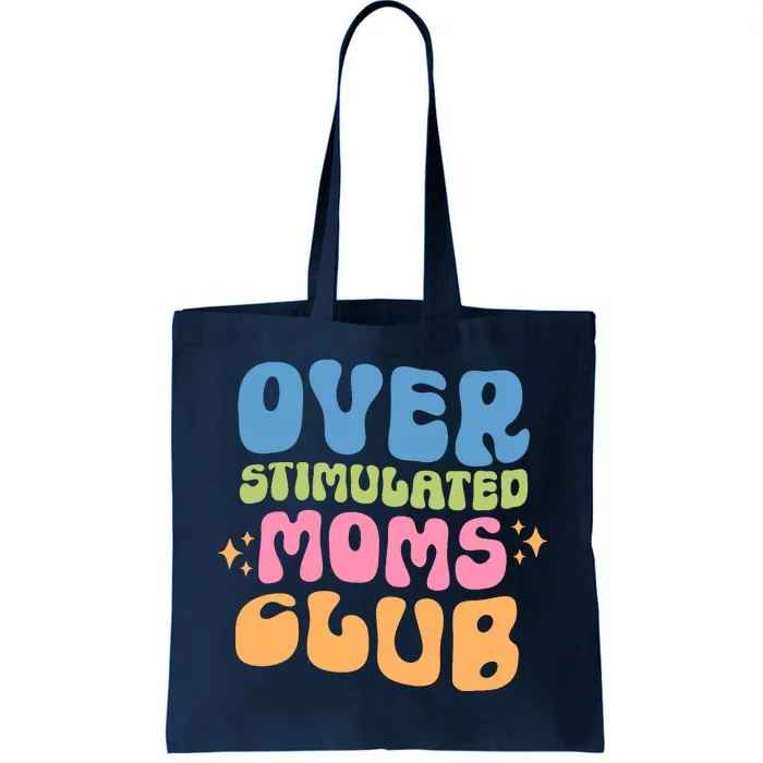 Overstimulated Moms Club Groovy Funny Mom Tote Bag