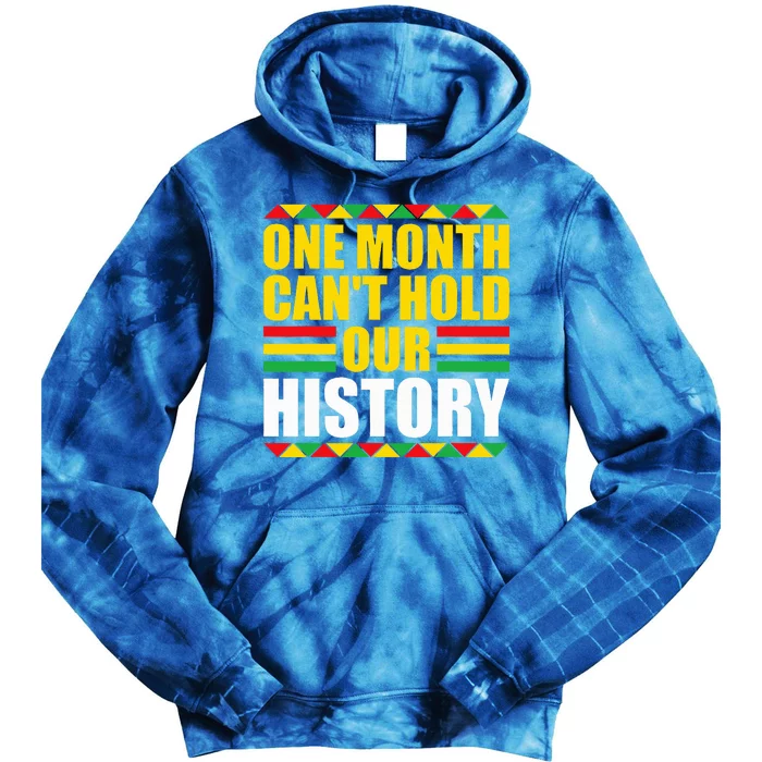 One Month Cant Hold Our History Pan African Black History Tie Dye Hoodie