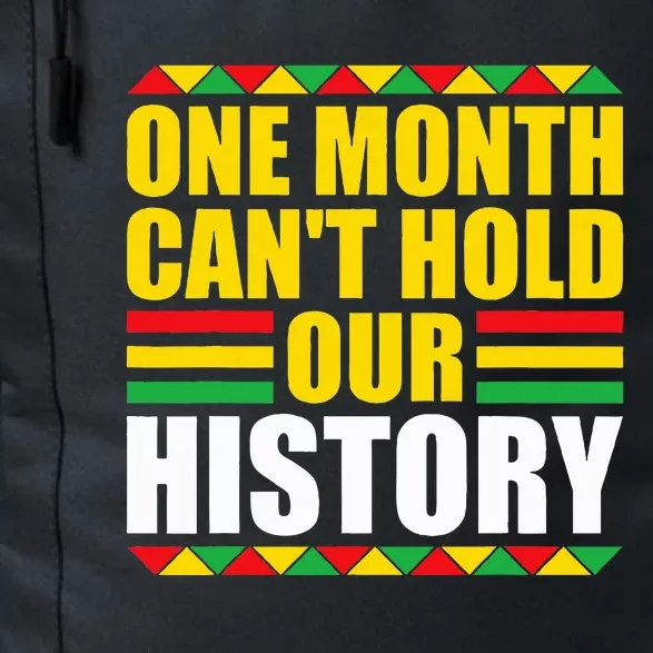 One Month Cant Hold Our History Pan African Black History Daily Commute Backpack