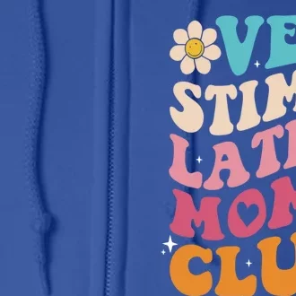 Overstimulated Moms Club Cool Moms Mama MotherS Sarcastic Gift Full Zip Hoodie