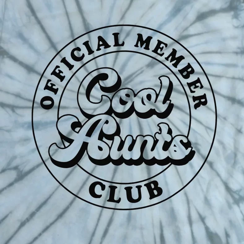 Official Member Cool Aunts Club Auntie Aunt Mother's Day Tie-Dye T-Shirt