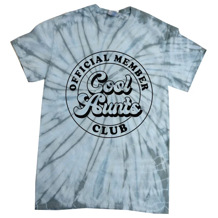 Official Member Cool Aunts Club Auntie Aunt Mother's Day Tie-Dye T-Shirt