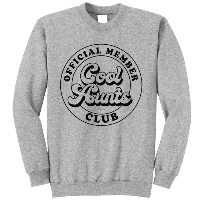 Official Member Cool Aunts Club Auntie Aunt Mother's Day Tall Sweatshirt