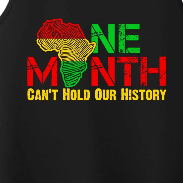 One Month Can't Hold Our History Juneteenth Black History Gift Performance Tank