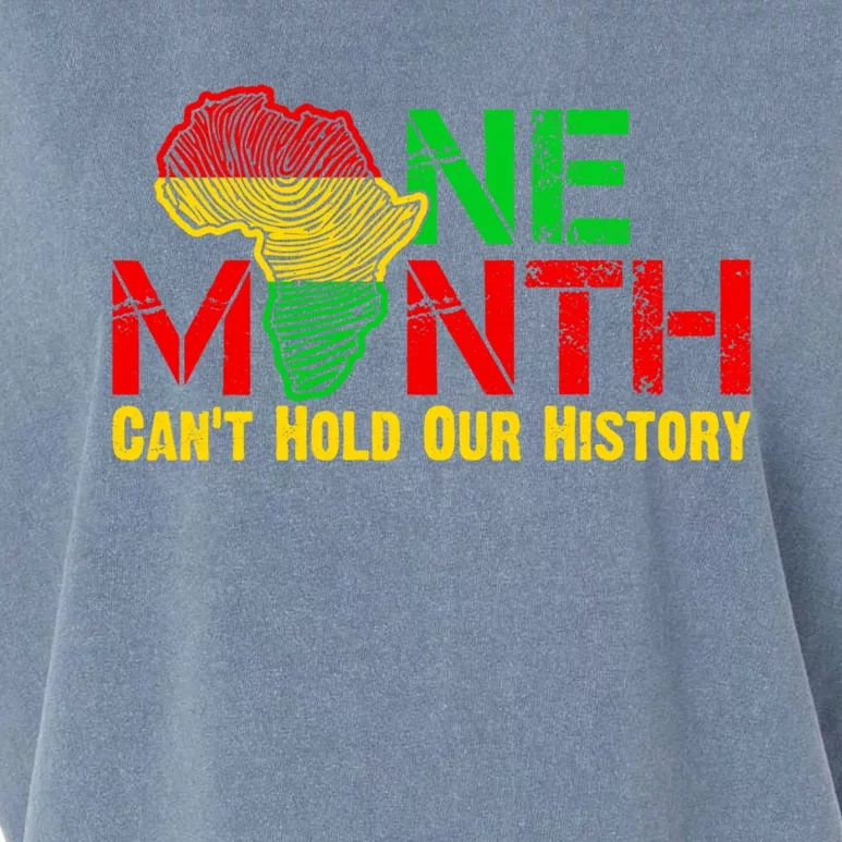 One Month Can't Hold Our History Juneteenth Black History Gift Garment-Dyed Women's Muscle Tee