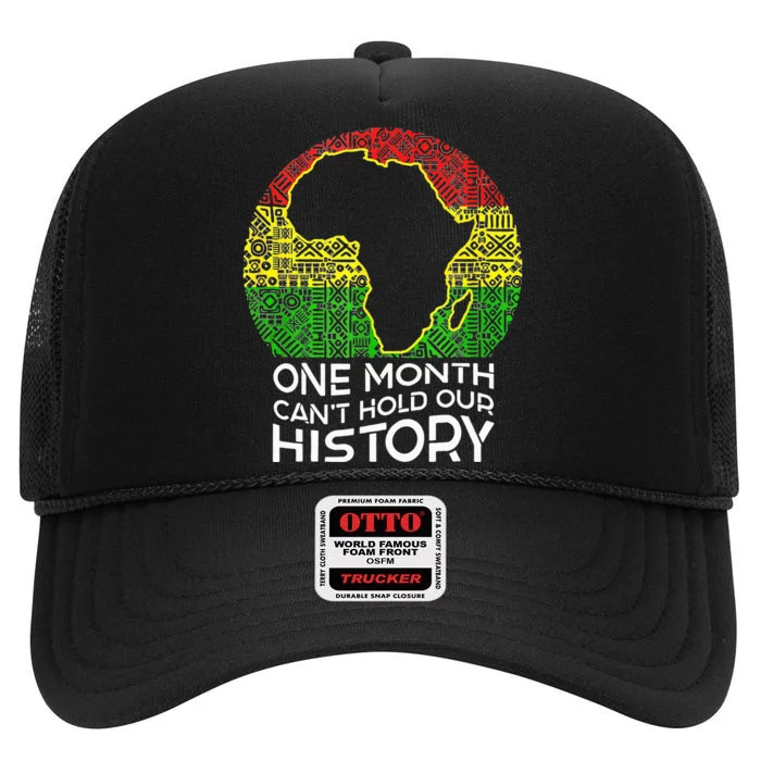 One Month Can't Hold Our History African American High Crown Mesh Trucker Hat