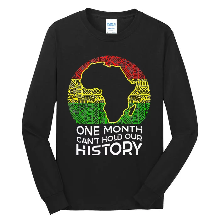 One Month Can't Hold Our History African American Tall Long Sleeve T-Shirt