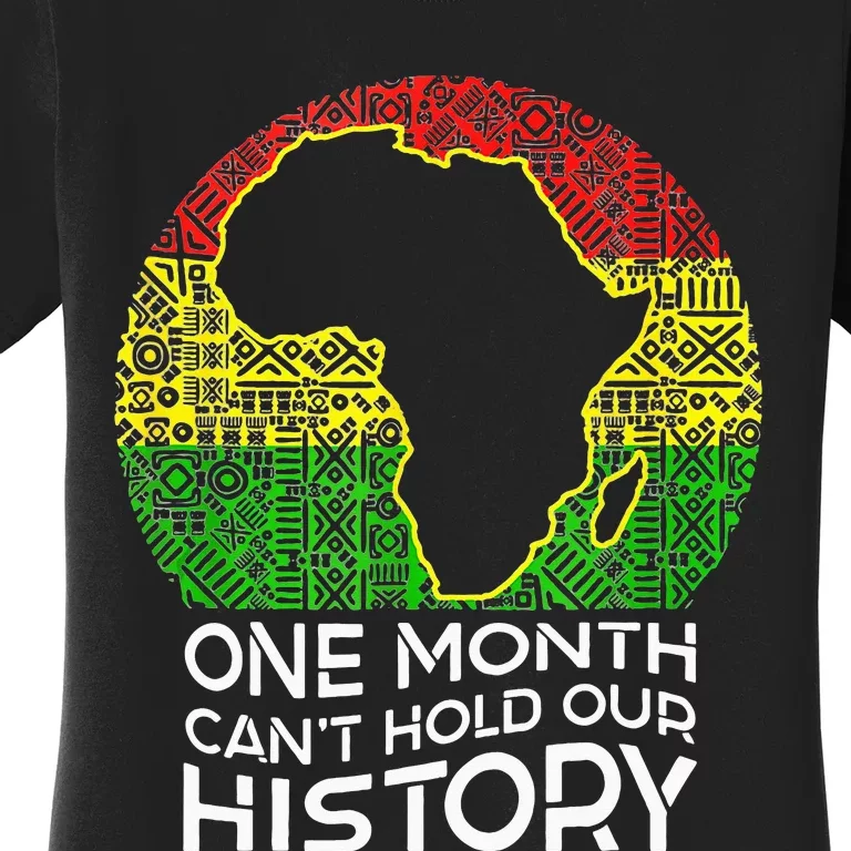 One Month Can't Hold Our History African American Women's T-Shirt