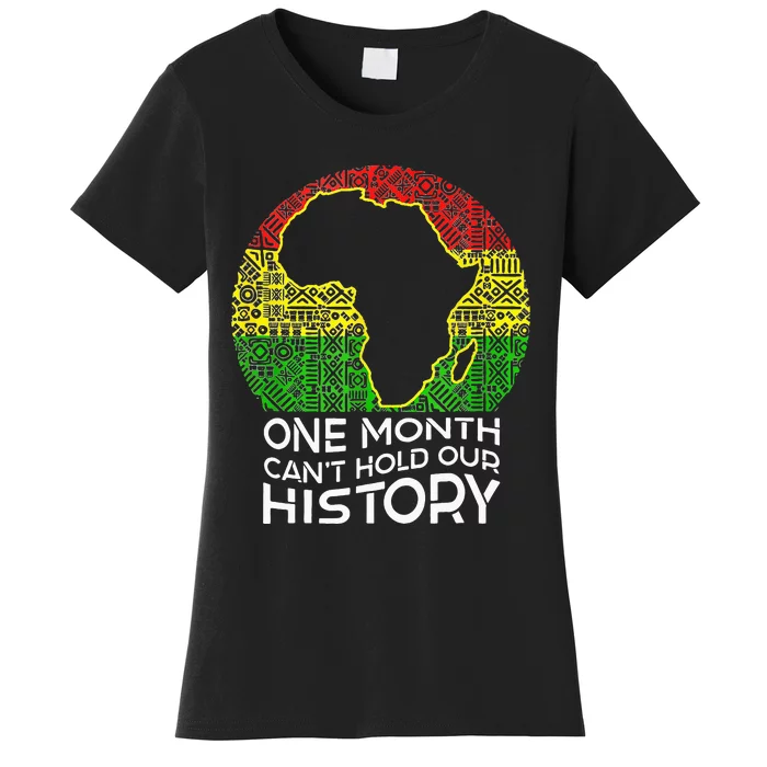 One Month Can't Hold Our History African American Women's T-Shirt