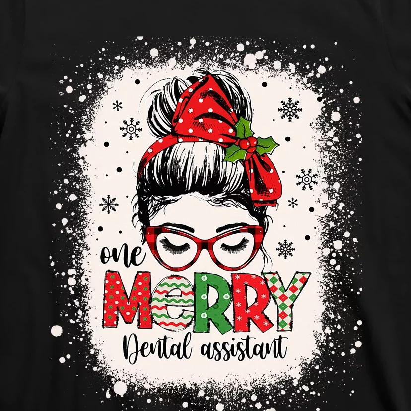 One Merry Dental Assistant Messy Bun Dental Nurse Christmas T-Shirt