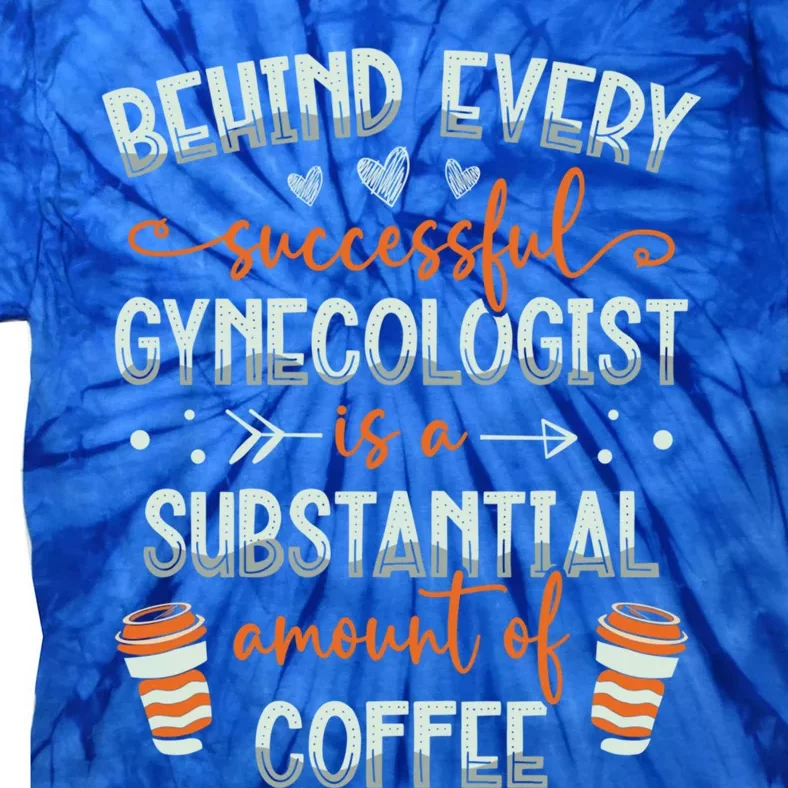 Obgyn Medical Doctor Obstetrician Gynecologist Coffee Cool Gift Tie-Dye T-Shirt