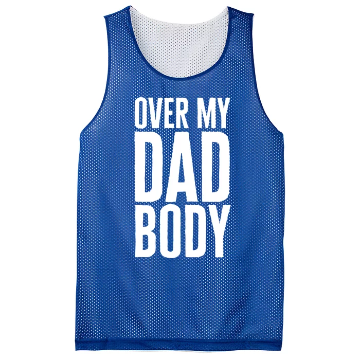 Over My Dad Body Funny Novelty Quote Fathers Gift Joke Gift Mesh Reversible Basketball Jersey Tank