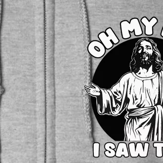 Oh My Dad I Saw That Funny Jesus Humor Full Zip Hoodie