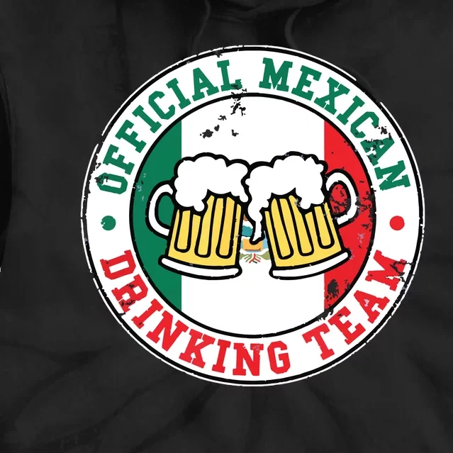 Official Mexican Drinking Team Funny Mexico Drinking Team Tie Dye Hoodie