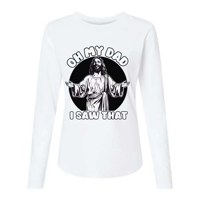 Oh My Dad I Saw That Funny Jesus Humor Womens Cotton Relaxed Long Sleeve T-Shirt