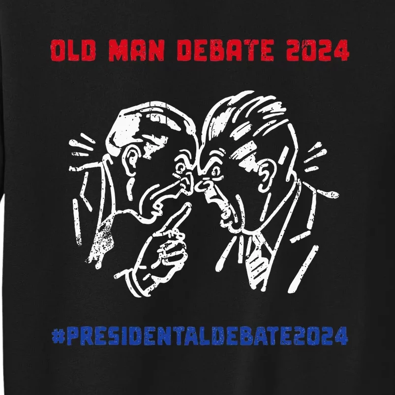 Old Man Debate 2024 Tall Sweatshirt