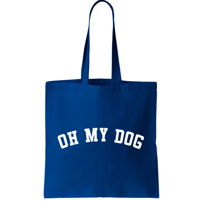 Oh My Dog Great Gift Tote Bag