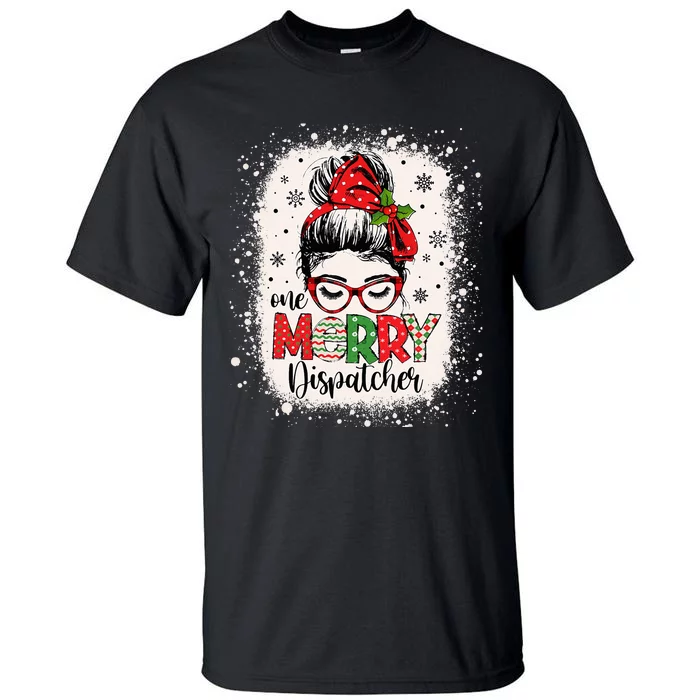 One Merry Dispatcher Messy Bun Christmas Dispatch Tall T-Shirt