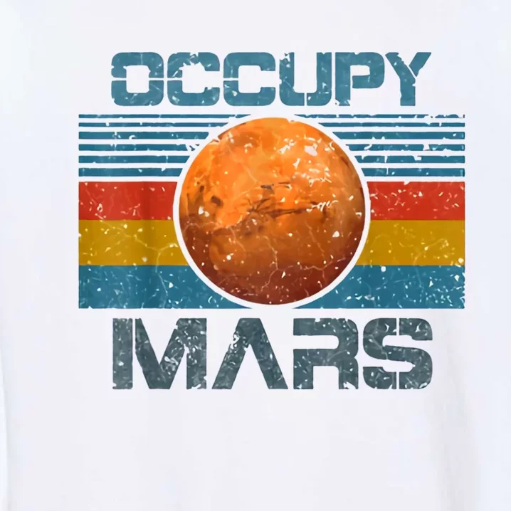 Occupy Mars Elon Musk SpaceX Project Gift Ideas Occupy Mars Trending Garment-Dyed Sweatshirt