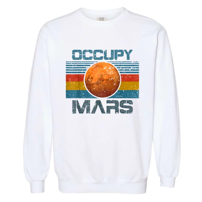 Occupy Mars Elon Musk SpaceX Project Gift Ideas Occupy Mars Trending Garment-Dyed Sweatshirt