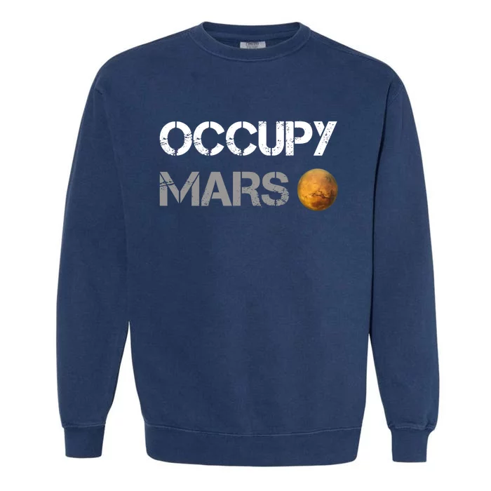 Occupy Mars Elon Musk SpaceX Project Gift Ideas Occupy Mars Trending Garment-Dyed Sweatshirt