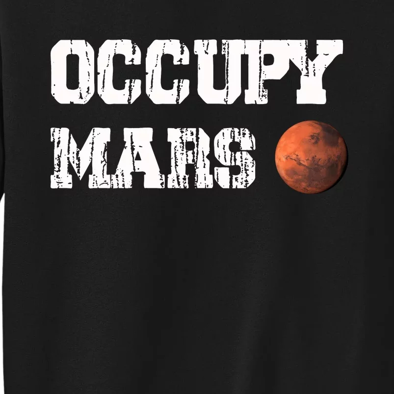 Occupy Mars Elon Musk SpaceX Project Gift Ideas Occupy Mars Trending Tall Sweatshirt