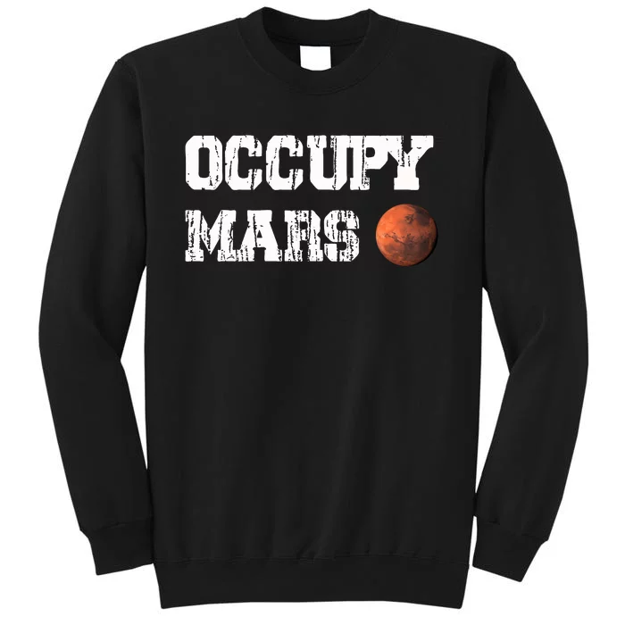 Occupy Mars Elon Musk SpaceX Project Gift Ideas Occupy Mars Trending Tall Sweatshirt