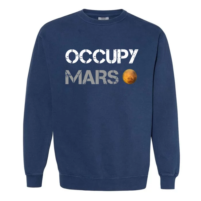 Occupy Mars Elon Musk SpaceX Project Gift Ideas Occupy Mars Trending Garment-Dyed Sweatshirt