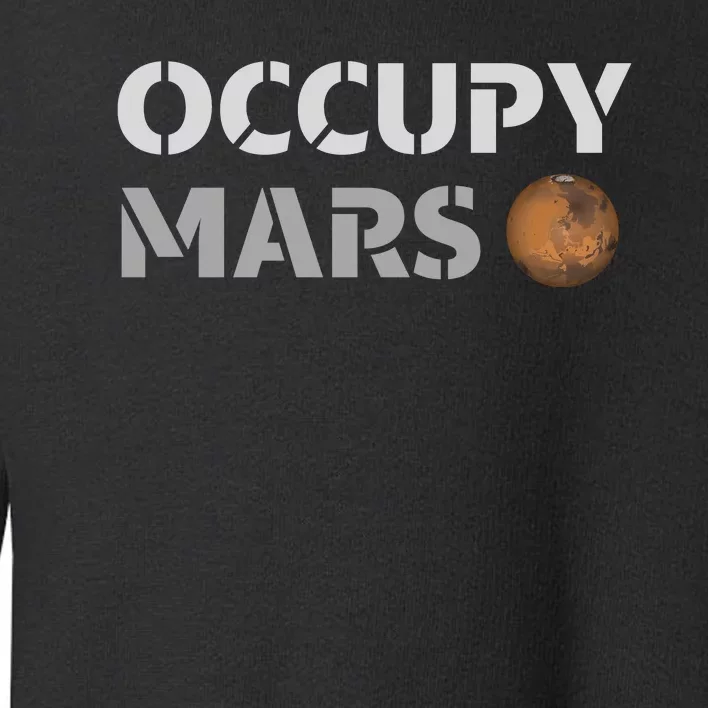 Occupy Mars Funny Occupy Mars Toddler Sweatshirt