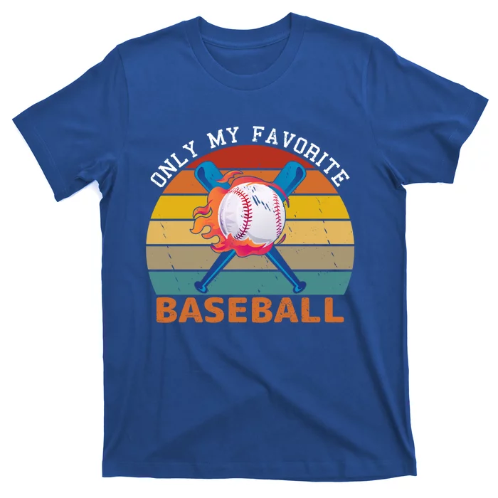 Only My Favorite Baseball Player Baseball Lovers Great Gift T-Shirt