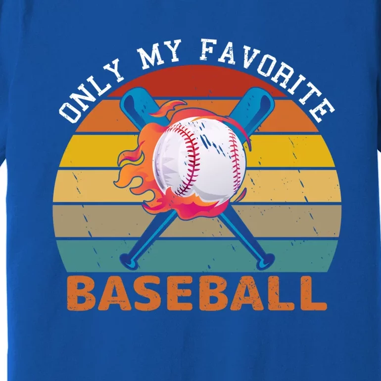 Only My Favorite Baseball Player Baseball Lovers Great Gift Premium T-Shirt